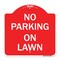Signmission Designer Series Sign-No Parking on Lawn, Red & White Aluminum Sign, 18" x 18", RW-1818-23695 A-DES-RW-1818-23695 - alternate 1